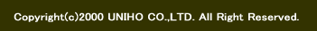 Copyright(c)2000 UNIHO CO.,LTD. All Right Reserved.